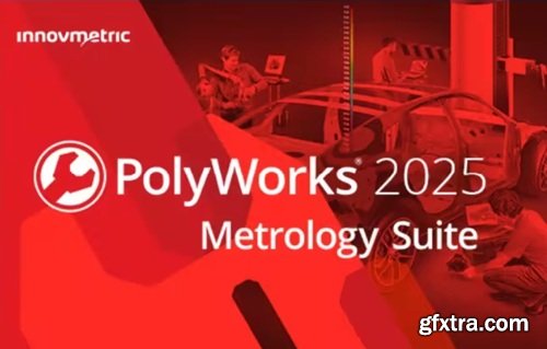 InnovMetric PolyWorks Metrology Suite 2025 IR4