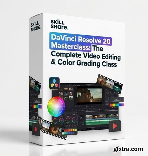 Skillshare - DaVinci Resolve 20 Masterclass: The Complete Video Editing & Color Grading Class