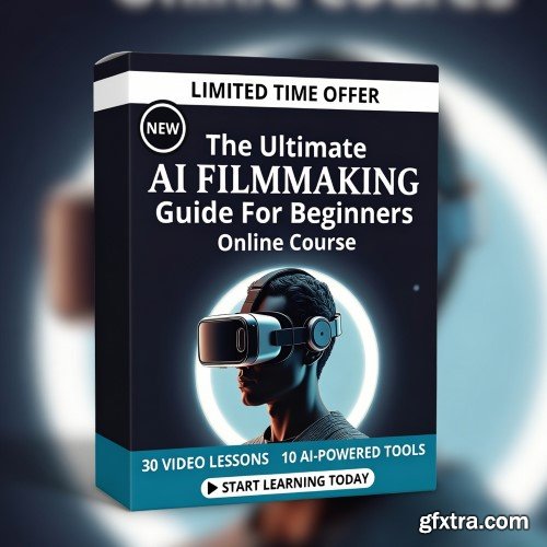 Udemy - The Ultimate AI Filmmaking Guide For Beginners