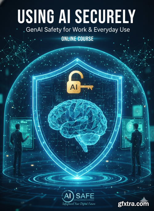 Udemy - Using AI Securely | GenAI Safety for Work & Everyday Use