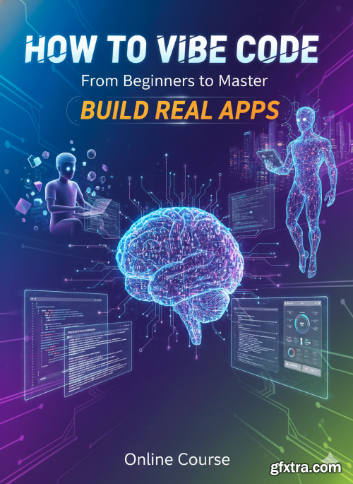 Udemy - How to Vibe Code: From Beginners to Master - Build Real Apps