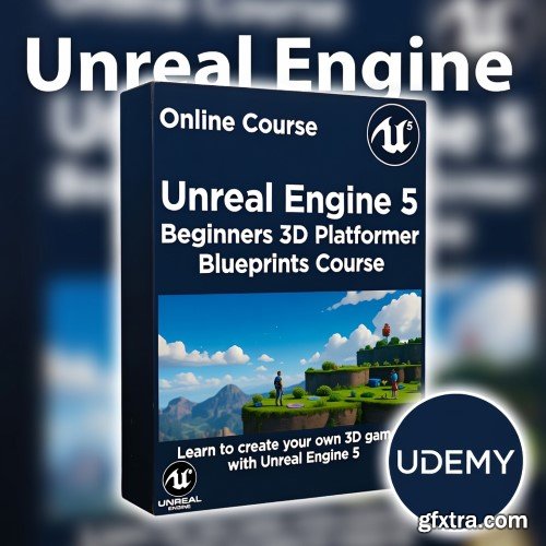 Udemy - Unreal Engine 5: Beginners 3D Platformer Blueprints Course