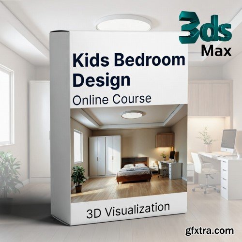 Udemy - Kids Bedroom Design in 3ds Max