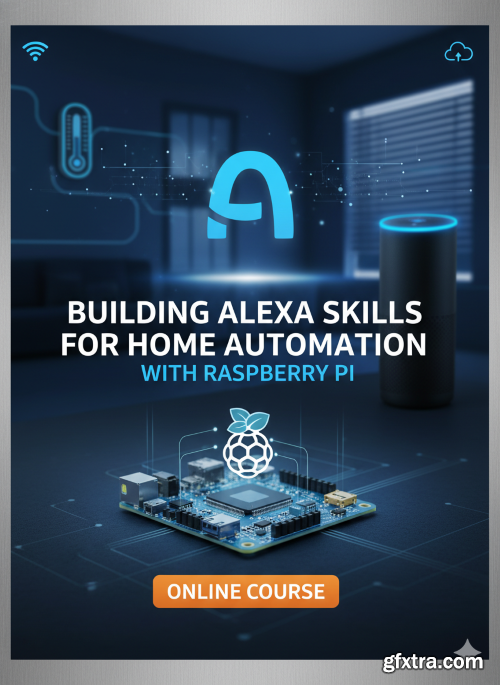 Udemy - Building Alexa Skills For Home Automation With Raspberry Pi