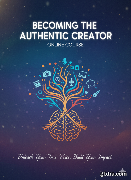 Udemy - Becoming The Authentic Creator