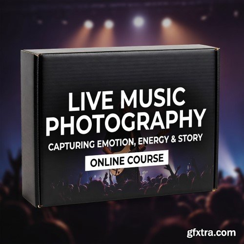 Skillshare - Live Music Photography: Capturing Emotion, Energy &amp; Story