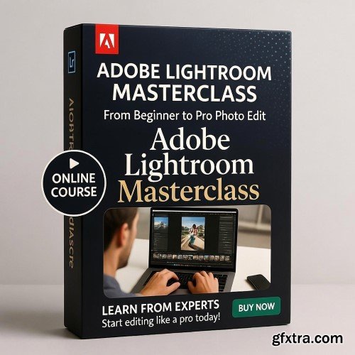 Udemy - Adobe Lightroom Masterclass: From Beginner to Pro Photo Edit