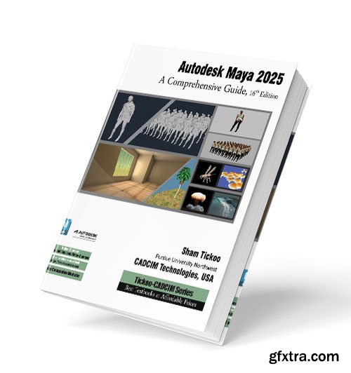 Autodesk Maya 2025: A Comprehensive Guide, 16th Edition