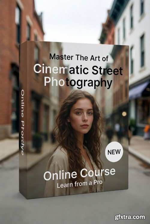 Skillshare - Master The Art of Cinematic Street Photography