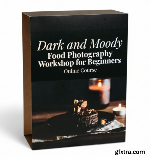 Skillshare - Dark and Moody Food Photography Workshop for Beginners