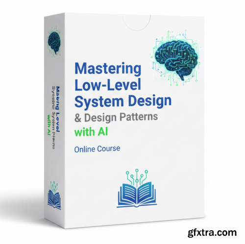 Udemy - Mastering Low-Level System Design & Design Patterns with AI