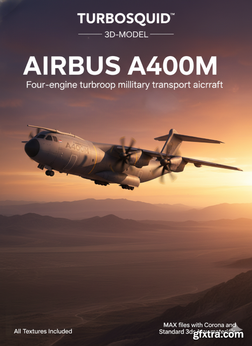 Turbosquid - Airbus A400M Four-engine turboprop military transport aircraft 3D Model