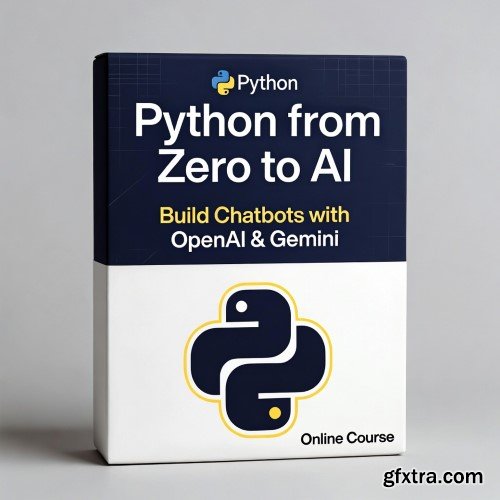 Udemy - Python from Zero to AI - Build Chatbots with OpenAI &amp; Gemini