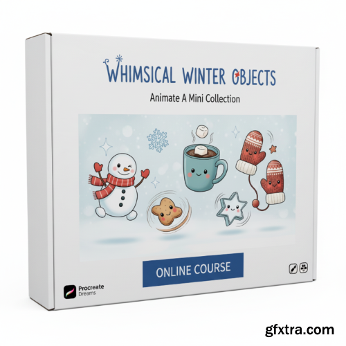 Skillshare - Whimsical Winter Objects: Animate A Mini Collection in Procreate Dreams