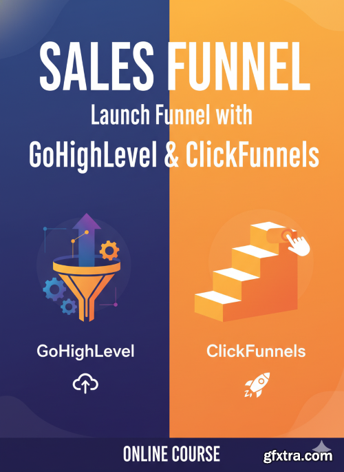 Skillshare - Sales Funnel: Launch Funnel with GoHighLevel &amp; ClickFunnels