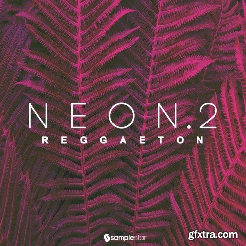Samplestar Neon Reggaeton Vol 2 Samplestar Neon Reggaeton Vol 2