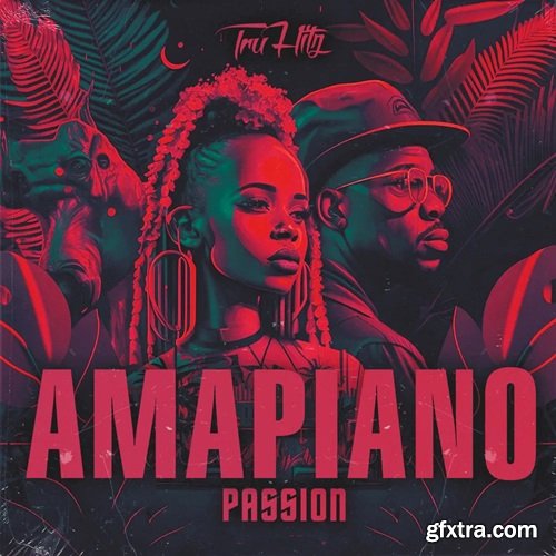 Tru Hitz Amapiano Passion Tru Hitz Amapiano Passion