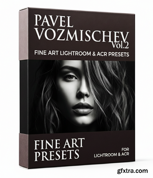Pavel Vozmischev - Vol.2 Fine Art Lightroom & ACR Presets