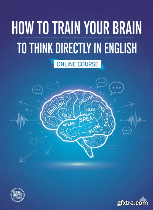 Udemy - How to Train your Brain to Think Directly in English Udemy - How to Train your Brain to Think Directly in English