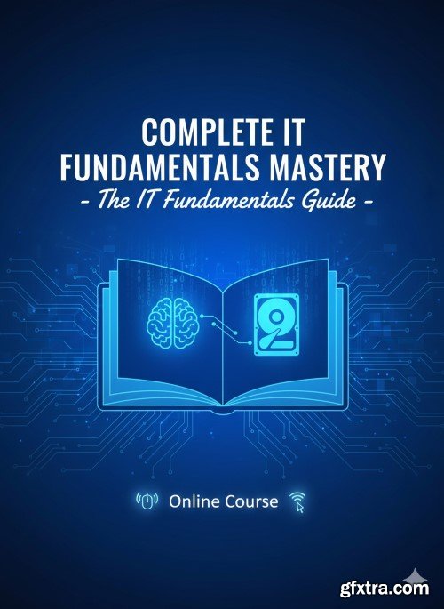 Udemy - Complete IT Fundamentals Mastery - The IT Fundamentals Guide