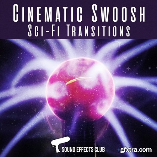 Sound Effects Club Cinematic Scifi Swoosh Transitions