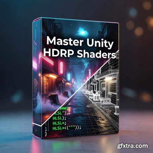 Udemy - Master Unity HDRP Shaders with HLSL