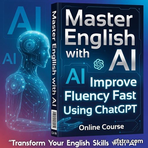 Udemy - Master English with AI: Improve Fluency Fast Using ChatGPT