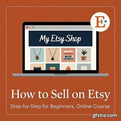 Udemy - How to Sell on Etsy: Step-by-Step for Beginners