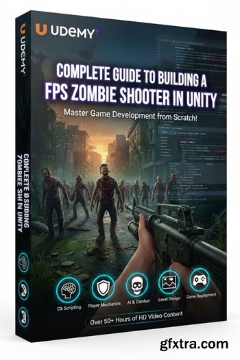 Udemy - Complete Guide to Building a FPS Zombie Shooter in Unity