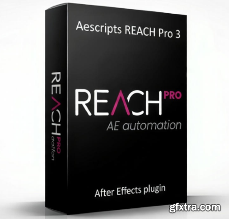 Aescripts - REACH Pro 3.0.0