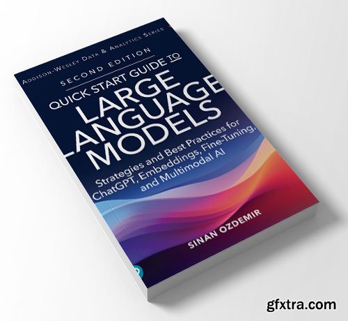 Quick Start Guide to Large Language Models, 2nd Edition