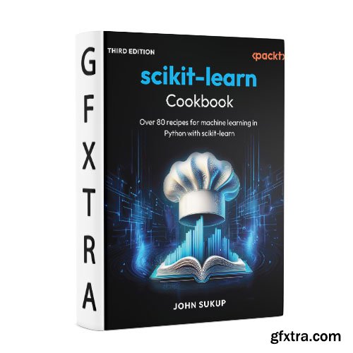 scikit-learn Cookbook: Over 80 recipes for machine learning in Python with scikit-learn, 3rd Edition