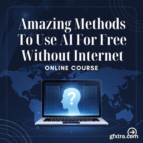 Udemy - Amazing methods to use AI for free without internet