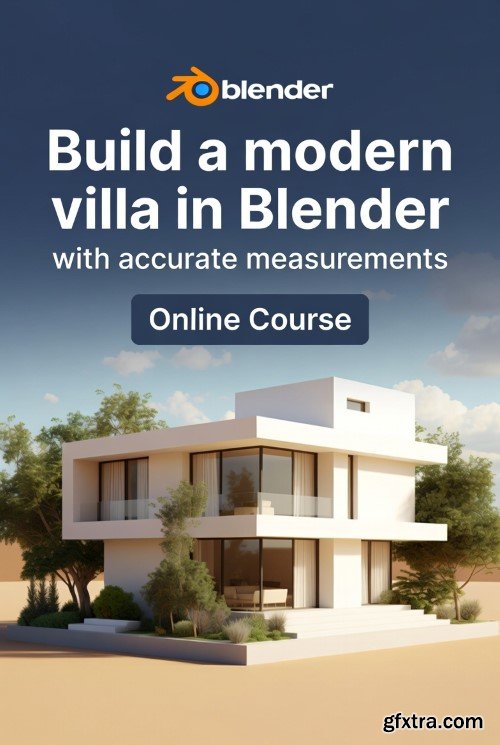 Udemy - Build a modern villa with accurate measurements in Blender