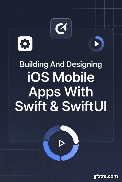 Udemy -  Building And Designing Ios Mobile Apps With Swift & Swift Ui