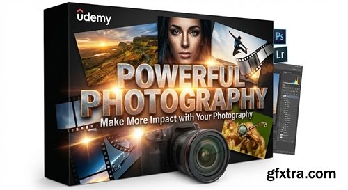 Udemy - Powerful Photography: Make More Impact with Your Photography