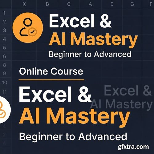 Udemy - Excel & AI Mastery : Beginner to Advanced