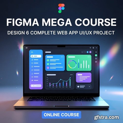Udemy - Figma Mega Course - Design 6 Complete Web App UI/UX Project