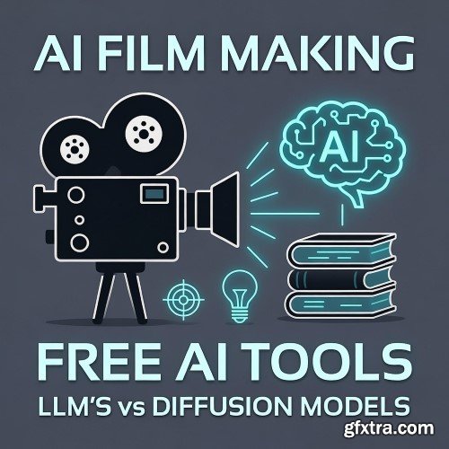 Udemy - AI Film Making with FREE AI Tools - LLM\'s vs Difusion Models