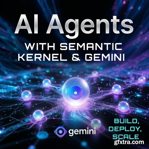 Udemy - AI Agents with Semantic Kernel & Gemini