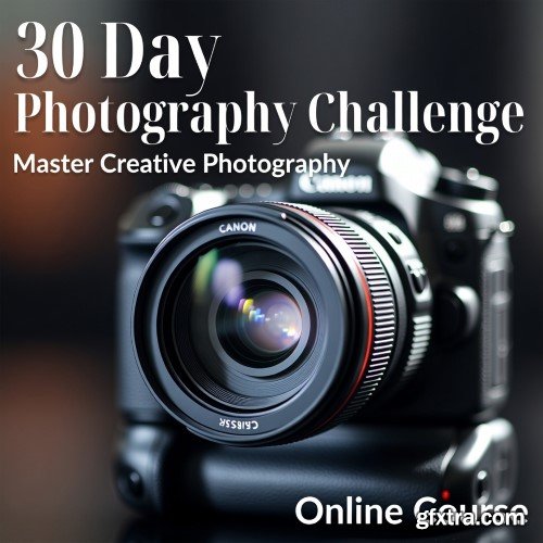 Udemy - 30 Day Photography Challenge: Master Creative Photography