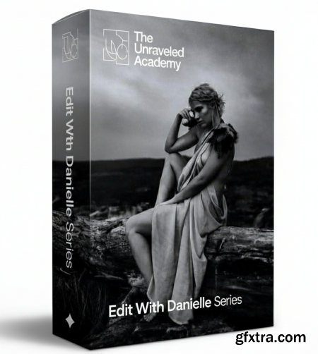 The Unraveled Academy - Edit With Danielle Series