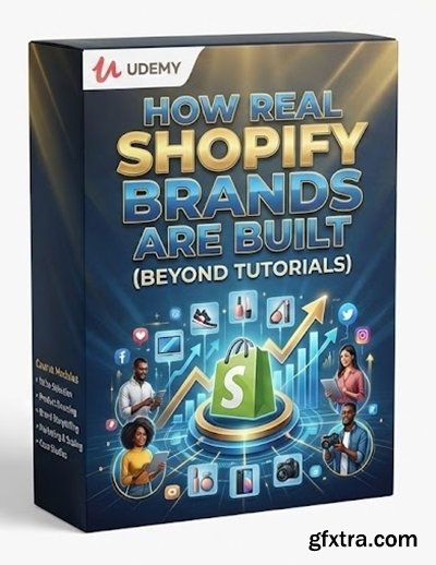 Udemy - How Real Shopify Brands Are Built (Beyond Tutorials)