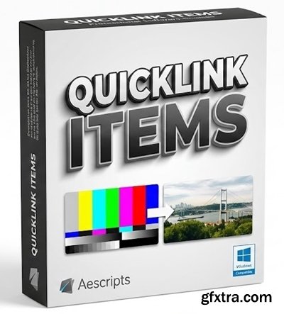 Aescripts - QuickLink Items v1.6 Win
