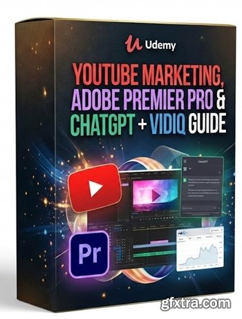 Udemy - Youtube Marketing, Adobe Premier Pro & ChatGPT + VidIQ Guide