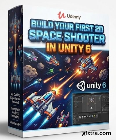 Udemy - Build Your First 2D Space Shooter in Unity 6
