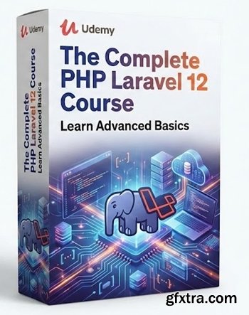 Udemy - The Complete PHP Laravel 12 Course: Learn Advanced Basics