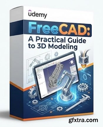 Udemy - FreeCAD: A Practical Guide to 3D Modeling