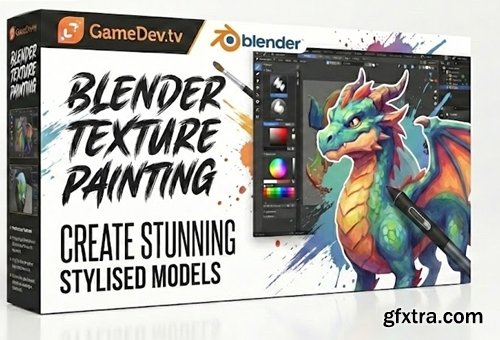GameDev.tv - Blender Texture Painting: Create Stunning Stylised Models