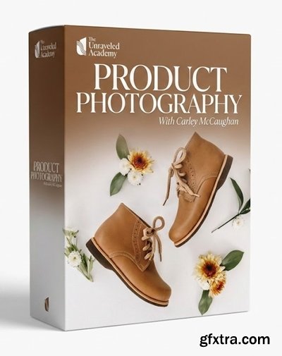 The Unraveled Academy - Product Photography With Carley McCaughan